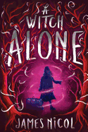 A Witch Alone (the Apprentice Witch #2): Volume 2