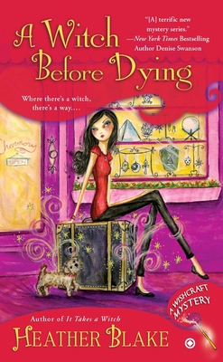 A Witch Before Dying: A Wishcraft Mystery - Blake, Heather