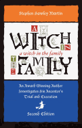 A Witch in the Family: An Award-Winning Author Investigates His Ancestor's Trial and Execution, Second Edition