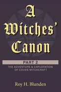 A Witches' Canon Part 2: The Adventure & Exploration of Coven Witchcraft