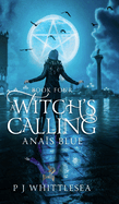A Witch's Calling: Anas Blue Book Four