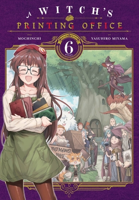 A Witch's Printing Office, Vol. 6 - Mochinchi, and Miyama, Yasuhiro, and Hickman, Erin