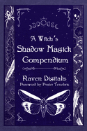 A Witch's Shadow Magick Compendium