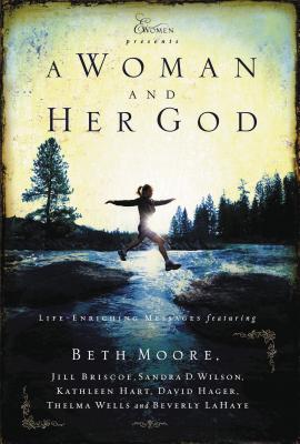 A Woman and Her God: Life-Enriching Messages - Moore, Beth