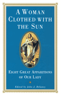 A Woman Clothed with the Sun: Eight Great Apparitions of Our Lady