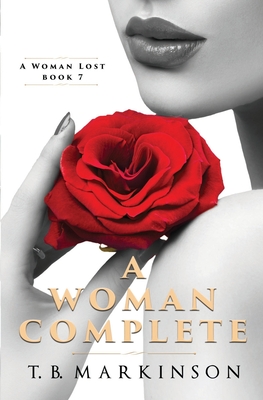 A Woman Complete - Markinson, T B