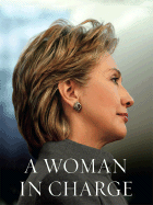 A Woman in Charge: The Life of Hillary Rodham Clinton - Bernstein, Carl