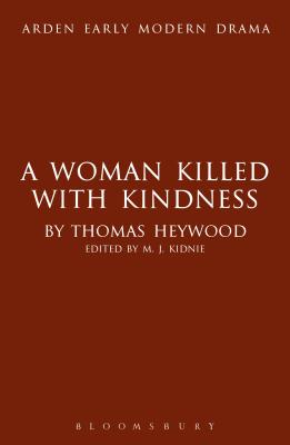 A Woman Killed With Kindness - Kidnie, Margaret Jane (Editor), and Heywood, Thomas