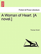 A Woman of Heart. [A Novel.]