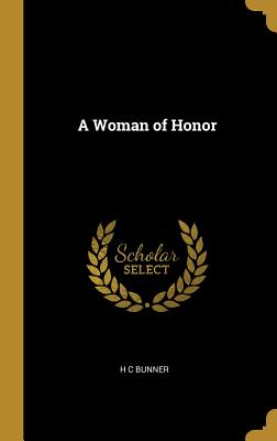 A Woman of Honor - Bunner, H C