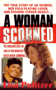 A Woman Scorned: The Shocking Real-Life Case of Billionairess Killer Susan Cummings - Pulitzer, Lisa Beth