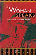 A Woman Speaks: Women Famous, Infamous, and Unknown