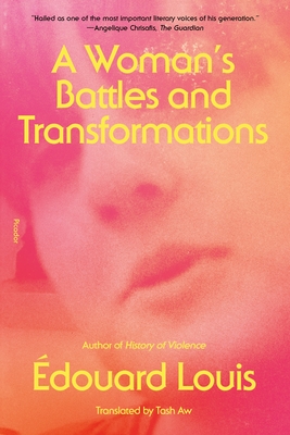 A Woman's Battles and Transformations - Louis, douard, and Aw, Tash (Translated by)