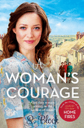 A Woman's Courage: The third book in the World War II saga trilogy based on the hit TV series, Home Fires