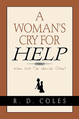 A Woman's Cry For Help - Coles, R D