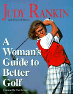 A Woman's Guide to Better Golf - Rankin, Judy, and McCleery, Peter, and Azinger, Paul (Foreword by)