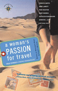 A Woman's Passion for Travel: True Stories of World Wanderlust