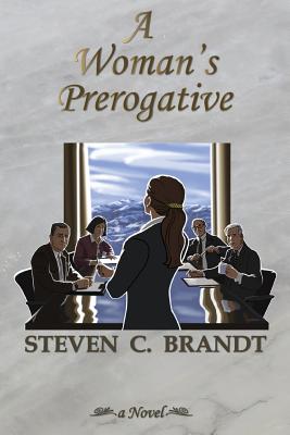 A Woman's Prerogative - Brandt, Steven C, and Williams, Doug (Editor), and Ho, Marcia Adams (Cover design by)