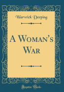 A Woman's War (Classic Reprint)