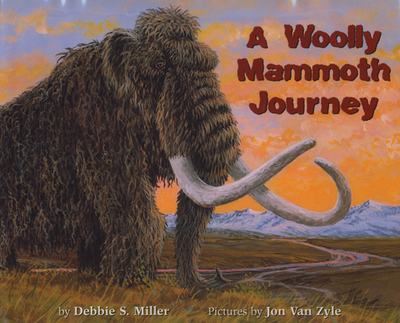 A Woolly Mammoth Journey - Miller, Debbie S.