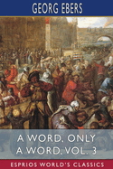 A Word, Only a Word, Vol. 3 (Esprios Classics): Translated by Mary J. Safford