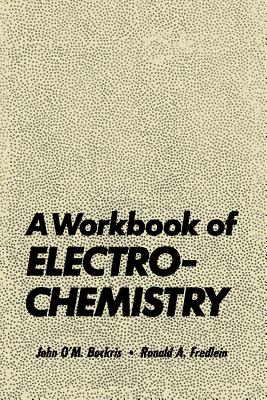 A Workbook of Electrochemistry - Bockris, John