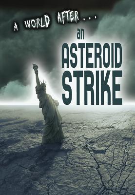 A World After an Asteroid Strike - Woolf, Alex, Professor