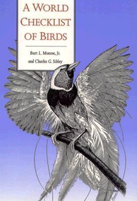 A World Checklist of Birds - Monroe, Burt L, and Sibley, Charles G, Dr.