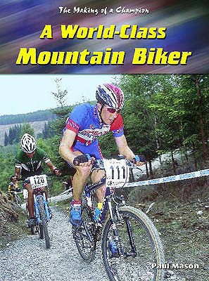 A World-Class Mountain Biker - Mason, Paul, MS