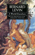 A World Elsewhere - Levin, Bernard