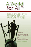 A World for All?: Global Civil Society in Political Theory and Trinitarian Theology