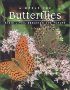 A World for Butterflies: Their Lives, Behavior and Future