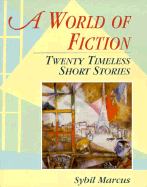 A World of Fiction: Twenty Timeless Short Stories - Marcus, Sybil