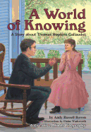 A World of Knowing: A Story about Thomas Hopkins Gallaudet
