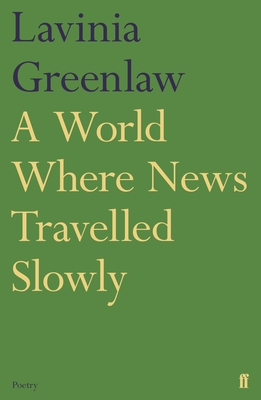 A World Where News Travelled Slowly - Greenlaw, Lavinia