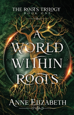 A World Within Roots - Elizabeth, Anne