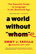 A World Without Whom: The Essential Guide to Language in the Buzzfeed Age