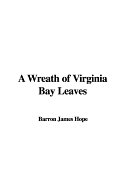 A Wreath of Virginia Bay Leaves