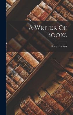 A Writer Of Books - Paston, George