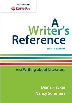 A Writer's Reference with Writing about Literature - Hacker, Diana, and Sommers, Nancy