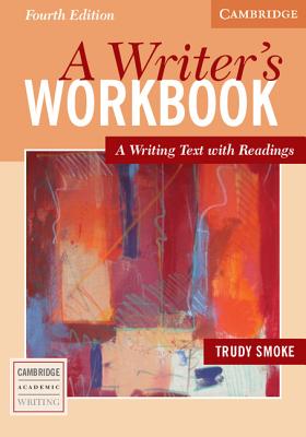 A Writer's Workbook: A Writing Text with Readings - Smoke, Trudy