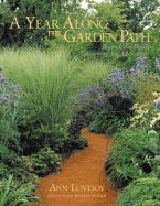 A Year Along the Garden Path: Beyond-The-Basics Gardening for All Seasons - Lovejoy, Ann