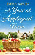 A Year at Appleyard Farm: An utterly gorgeous and heartwarming romance novel