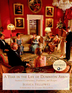 A Year in the Life of Downton Abbey: Seasonal Celebrations, Traditions, and Recipes