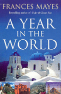 A Year In The World - Mayes, Frances