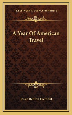 A Year Of American Travel - Fremont, Jessie Benton