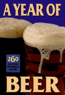 A Year of Beer: 260 Seasonal Homebrew Recipes