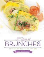 A Year of Brunches: 52 Weeks of Recipes to Explore