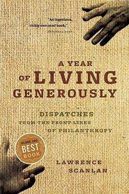 A Year of Living Generously: Dispatches from the Frontlines of Philanthropy - Scanlan, Lawrence