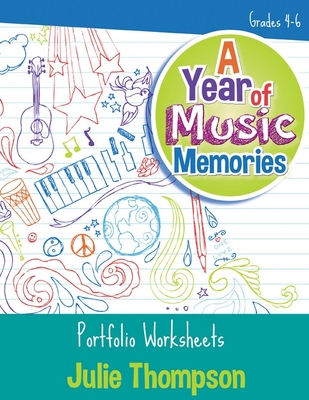 A Year of Music Memories: Portfolio Worksheets - Thompson, Julie